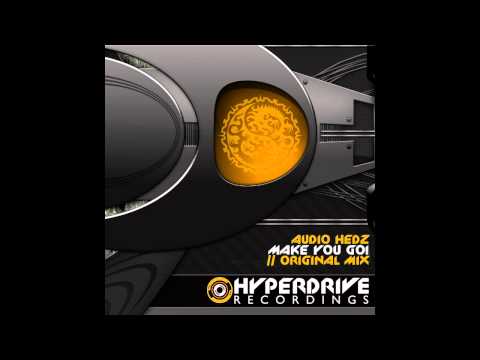 Audio Hedz - Make You Go! (Original Mix) [Hyperdrive Recordings]
