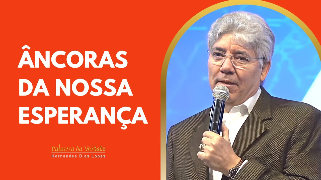 ÂNCORAS DA NOSSA ESPERANÇA  - Hernandes Dias Lopes