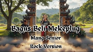 Download lagu Mang Senior - Bagus Beli Mekeplug Cover Rock mp3