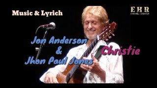 Download lagu Christie ( Lyrich ) By Jon Anderson & Jhon Paul Jones mp3 Download lagu Christie ( Lyrich ) By Jon Anderson & Jhon Paul Jones mp3