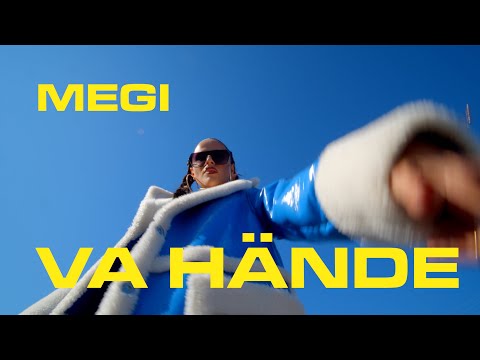 MEGI - VA HÄNDE (Official Video)