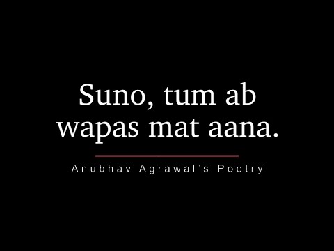 Wapas Mat Aana - Sad Emotional Poetry || Anubhav Agrawal’s Latest Poetry 2022