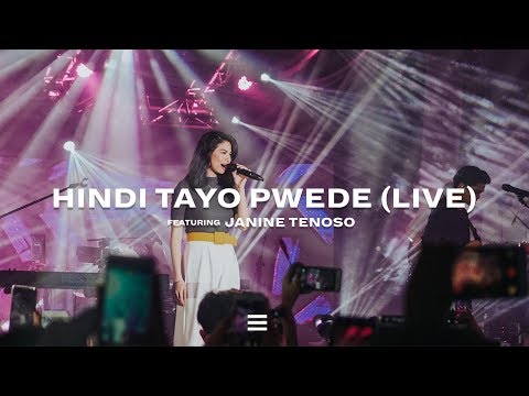 Hindi Tayo Pwede ft. Janine Teñoso (LIVE) | The Juans
