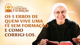 The 5 Mistakes of Those Who Live a Faith Without Formation – Sister Maria Raquel