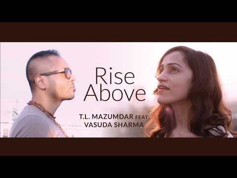 'Rise Above' | T.L. Mazumdar feat. Vasuda Sharma