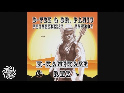 D-Tek & Dr Panic - Psychedelic Cowboy (M-Kamikaze Remix)