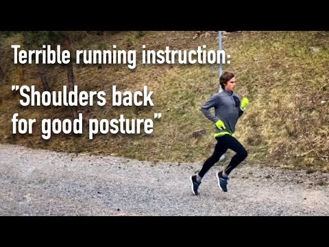 Why ”Shoulders back for good posture” is a terrible running instruction