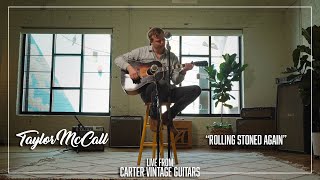 Taylor McCall // Rolling Stoned Again