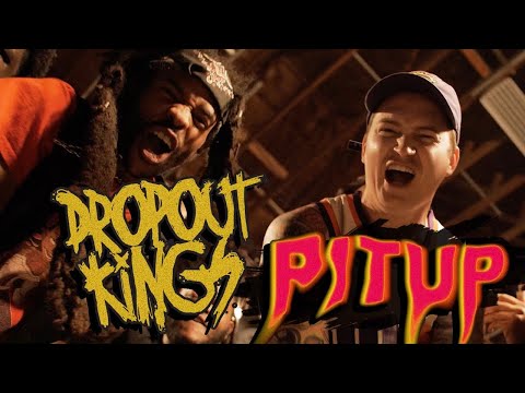 Dropout Kings - PitUp (Official Music Video)