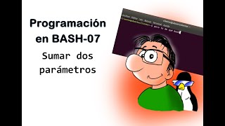 Aprende a programar en bash script - 07 sumar Dos Parámetros. Operaciones aritméticas