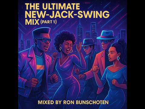 The Ultimate New Jack Swing Mix Part 1 (Mixed By Ron Bunschoten)