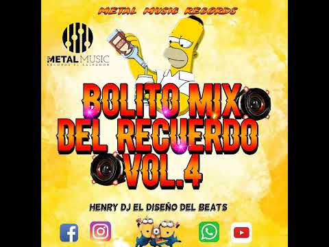 BOLITO MIX DEL RECUERDO VOL.4 HENRY DJ EL DISEÑO BEATS