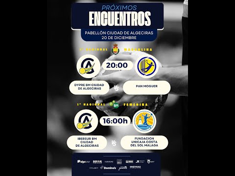 20/12 - 20:00 - 1ª NACIONAL 🚹 - DYPRE BM CIUDAD DE ALGECIRAS 🆚 PAN MOGUER