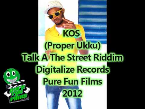 Kos- Proper Ukku- Talk A The Streets Riddim- Digitalize Records-2012