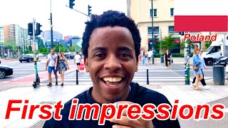 What is your first impression of Poland?  I asked the foreigners