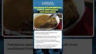 Pallubasa, Kuliner Berkuah Kental Khas Makassar yang Sekilas Mirip dengan Coto tapi Rasanya Berbeda