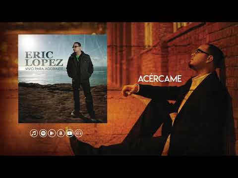 Acércame - Eric Lopez (Audio Oficial)