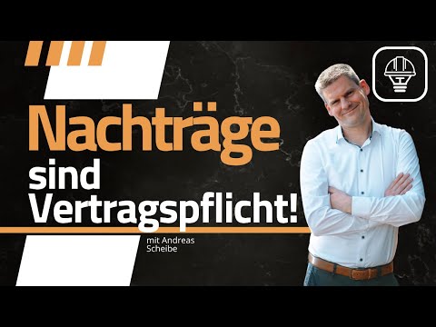VOB/B Grundlagen einfach erklärt - Nachträge sind Vertragspflicht