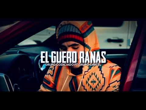 EL GUERO RANAS GRUPO CODICIADO ft. GRUPO CARTEL ft. LA BANDA CULIACANCITO