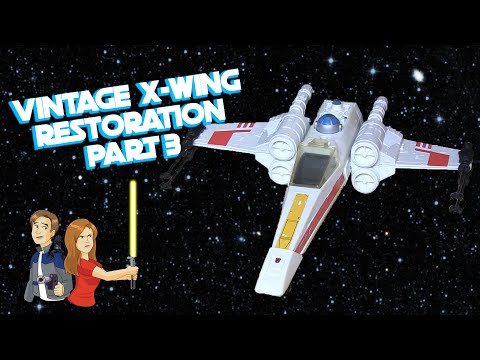 Star Wars X-Wing Restoration - Part 3 - Vintage Kenner 1978