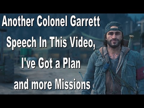 Days Gone Colonel Garrett Speech, I've Got a Plan and more Missions