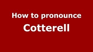 How to pronounce Cotterell