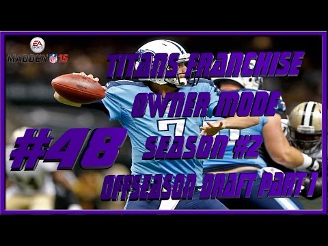 Madden 15: Titans Connected Franchise | OffSeason | Draft Part 1