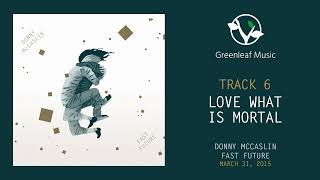 Donny McCaslin | Fast Future - "Love What is Mortal"