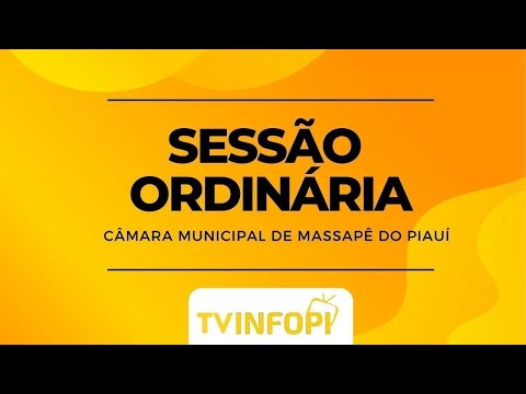 Sessão Ordinária - Câmara Municipal de Massapê do Piauí - TV INFOPI
