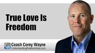 True Love Is Freedom