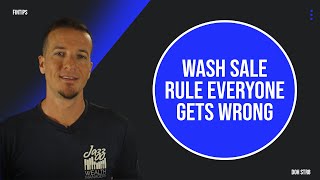 Wash Sale Rule That Everyone Gets Wrong.