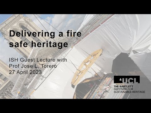 Delivering a fire safe heritage - ISH guest lecture with Prof Jose L. Torero