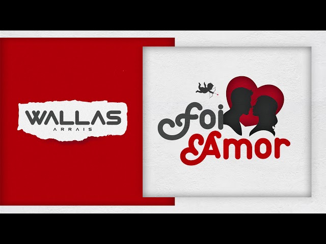 Música Foi Amor - Wallas Arrais (2020) 