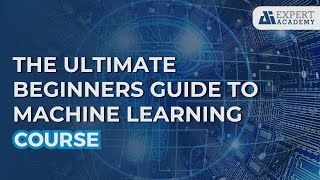 Free Mini-course: The Ultimate Beginners Guide to Machine Learning