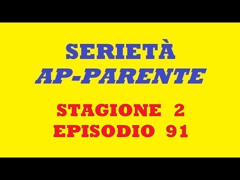 Serietà ap-Parente. Stagione 2. Episodio 91.