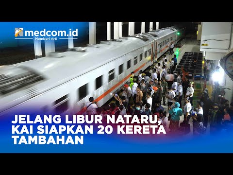 JELANG LIBUR NATARU, KAI SIAPKAN 20 KERETA TAMBAHAN