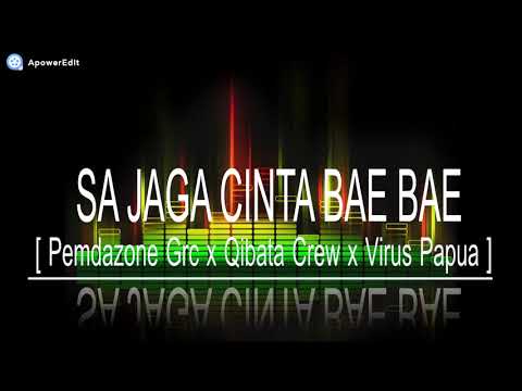 Lagu Acara _Sa Jaga Cinta Bae Bae  Pemdazone Grc x Qibata Crew x Virus Papua