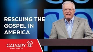 Rescuing the Gospel in America - Dr. Erwin Lutzer