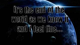 It's the End of the World As We Know it by R.E.M (Lyrics on Screen)