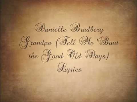 Danielle Bradbery Grandpa [Tell Me 'Bout the Good Old Days] Lyrics