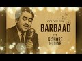 Barbaad Feat Kishore Kumar Ke Ho Na Jaye Pyar 80 S Old Is Gold Old Is Gold With New Voice
