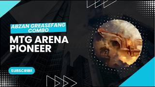 Pioneer's Best Combo Deck? | Abzan Greasefang Combo | MTGA