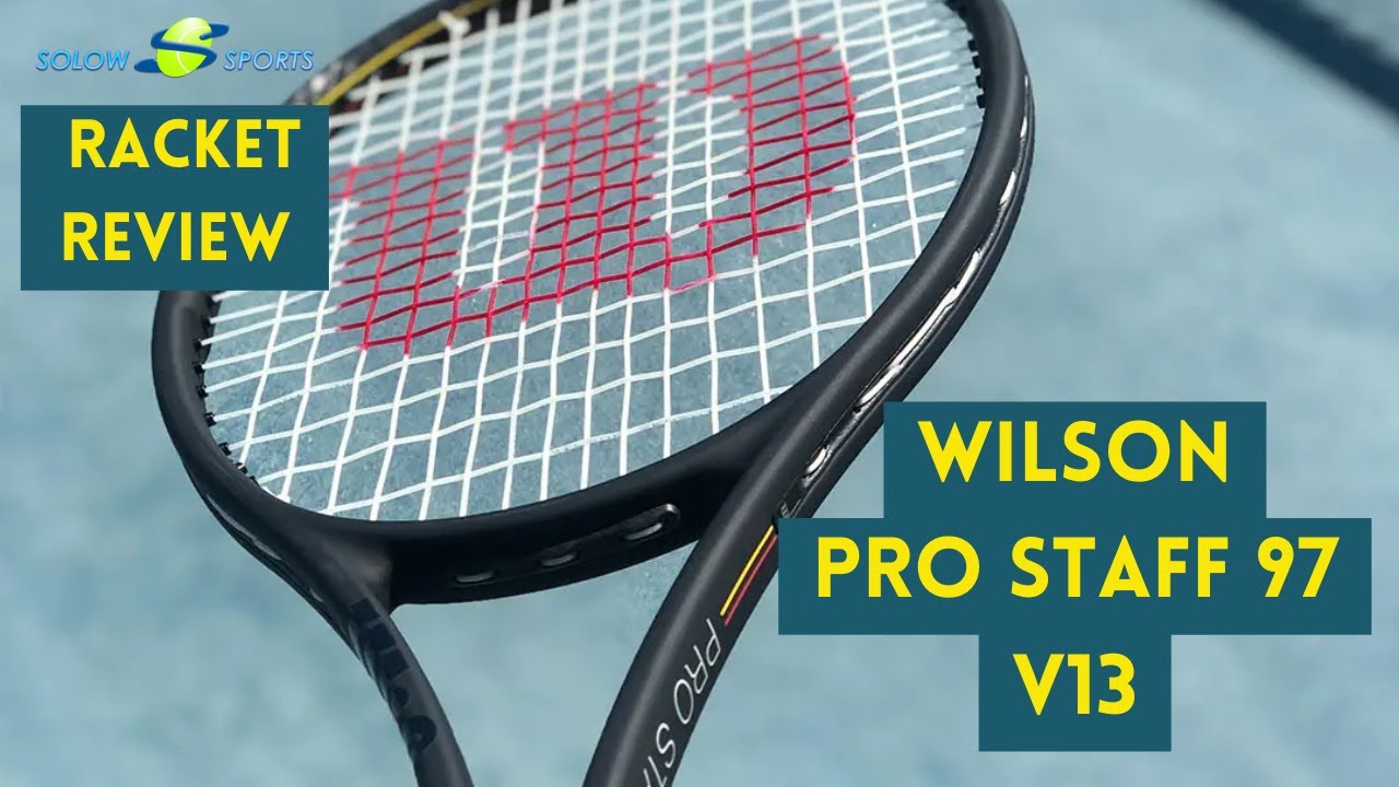 Watch Wilson Pro Staff 97 v13 Tennis Racket Review Now Wilson Pro Staff 97 v13 Tennis Racket Review