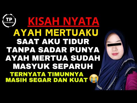 Kisah Nyata - SEORANG AYAH MERTUA YANG JATUH KE PADA MENANTUNYA TAK DISANGKA MALAM P3RTAM4 TERNYATA.