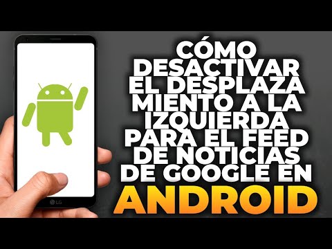 Cómo Desactivar el Desplazamiento a la Izquierda para el Feed de Noticias de Google en Android