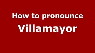 How to pronounce Villamayor
