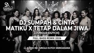 Download lagu DJ SUMPAH DAN CINTA MATIKU X TETAP DALAM JIWA JUNGLE DUTCH TERBARU 2026 (FULL BASS TIKTOK VIRAL) mp3