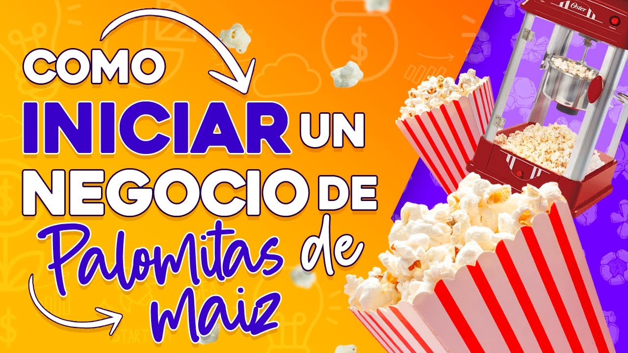 🍿 Como Iniciar un Negocio de Palomitas de Maíz 🍿 PARA GANAR DINERO