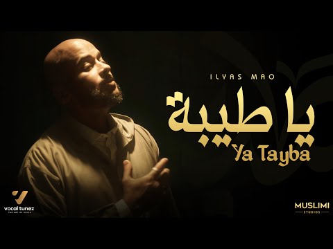 Ya Tayba - Ilyas Mao (Official Video)