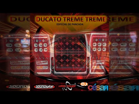 PANCADÃO EXTREMO | CD DUCATO TREME TREME ESPECIAL DE PANCADA - DJ CÉSAR
